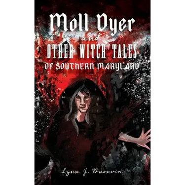 Moll Dyer and Other Witch Tales of Southern Maryland