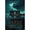 The Cult Called Freedom House: Sophia Rey Book 1