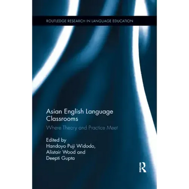 Asian English Language Classrooms: Where Theory and Practice Meet