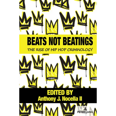 Beats Not Beatings: The Rise of Hip Hop Criminology