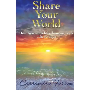 Share Your World: How to write a life-changing book in 60 days