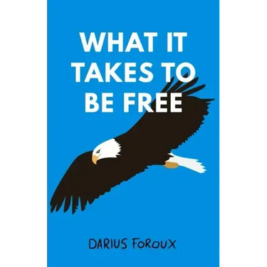 What It Takes To Be Free