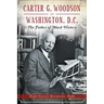 Carter G. Woodson in Washington, D.C.: The Father of Black History