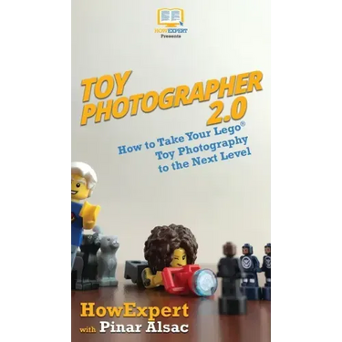 Toy Photographer 2.0: How to Take Your Lego Toy Photography to the Next Level