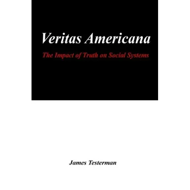 Veritas Americana: The Impact of Truth on Social Systems
