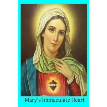 Mary's Immaculate Heart: The Meaning of Devotion to the Immaculate Heart of Mary