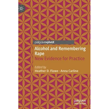Alcohol and Remembering Rape: New Evidence for Practice