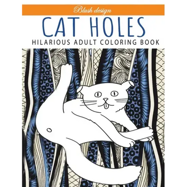 Cat Holes: Hilarious Adult Coloring Book: Coloring book
