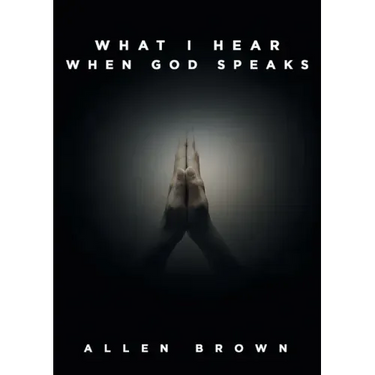 What I Hear When God Speaks