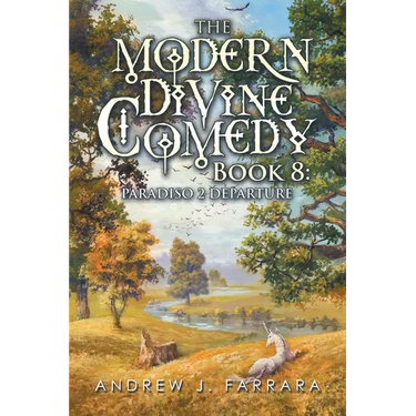The Modern Divine Comedy Book 8: Paradiso 2 Departure
