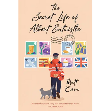 The Secret Life of Albert Entwistle: An Uplifting and Unforgettable Story of Love and Second Chances