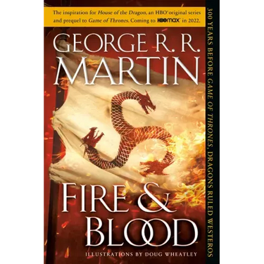 Fire & Blood: 300 Years Before a Game of Thrones