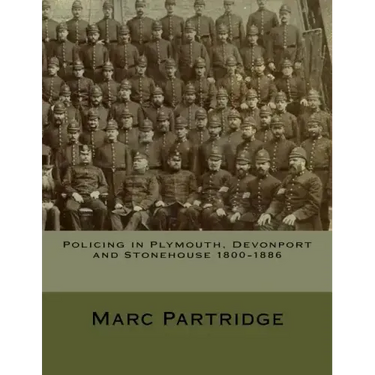 Policing in Plymouth, Devonport and Stonehouse 1800-1886