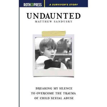Undaunted: Breaking My Silence to Overcome the Trauma of Child Sexual Abuse