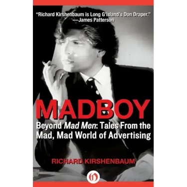 Madboy: Beyond Mad Men: Tales from the Mad, Mad World of Advertising