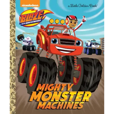 Mighty Monster Machines (Blaze and the Monster Machines)