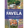 The Invention of the Favela