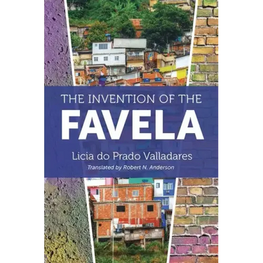 The Invention of the Favela