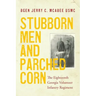 Stubborn Men and Parched Corn: The Eighteenth Georgia Volunteer Infantry Regiment