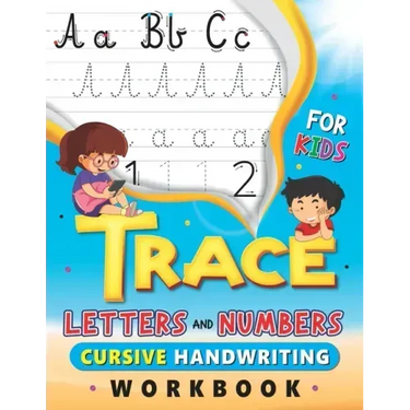 Trace Letters and Numbers, Cursive Handwriting Workbook for Kids: Handwriting Practice Book with lines, Cursive Small Letters Practice Worksheets, Num