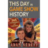 This Day in Game Show History- 365 Commemorations and Celebrations, Vol. 1: January Through March