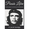 Poesía Libre: The First Duty of a Revolutionary Is to Be Educated.