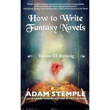 How to Write Fantasy Novels: Volume III, Revising