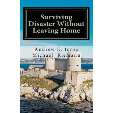 Surviving Disaster Without Leaving Home