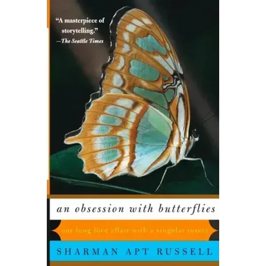 An Obsession with Butterflies: Our Long Love Affair with a Singular Insect