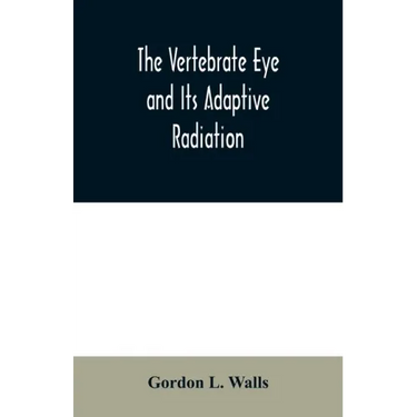The Vertebrate Eye and Its Adaptive Radiation