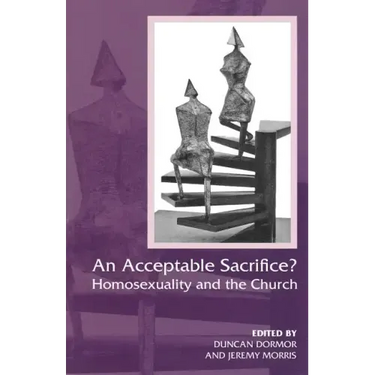 An Acceptable Sacrifice?: Homosexuality and the Church