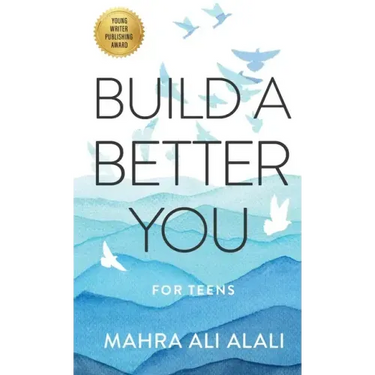Build a Better You - For Teens: How to Become the Best Version of Yourself in Seven Easy Steps