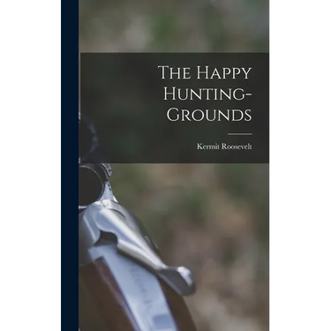 The Happy Hunting-grounds