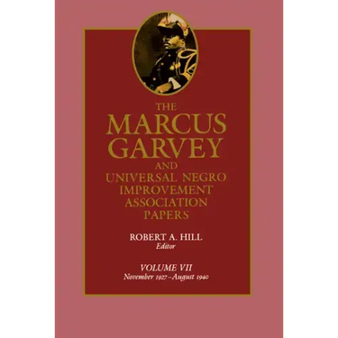 The Marcus Garvey and Universal Negro Improvement Association Papers, Vol. VII: November 1927-August 1940 Volume 7