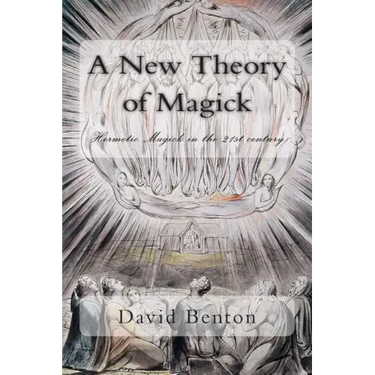 A New Theory of Magick: Hermetic Magick in the 21st century