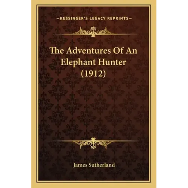 The Adventures of an Elephant Hunter (1912)