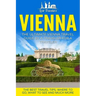 Vienna: The Ultimate Vienna Travel Guide By A Traveler For A Traveler: The Best Travel Tips; Where To Go, What To See And Much More