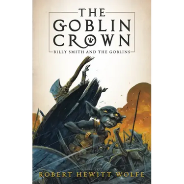 The Goblin Crown: Billy Smith and the Goblins, Book 1