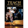 Teach as He Taught