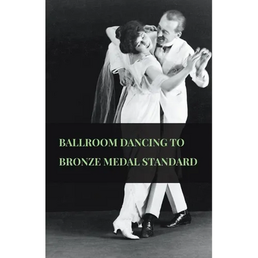 Ballroom Dancing to Bronze Medal Standard