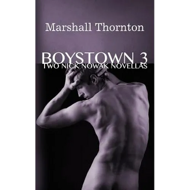 Boystown 3: Two Nick Nowak Novellas