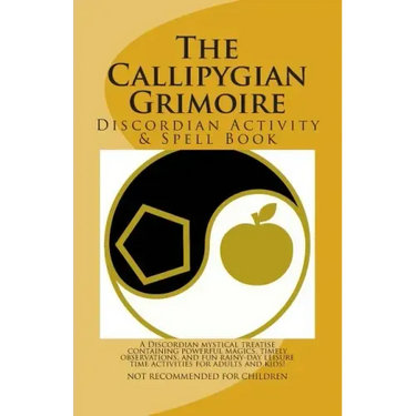The Callipygian Grimoire: A Discordian Activity and Spell Book