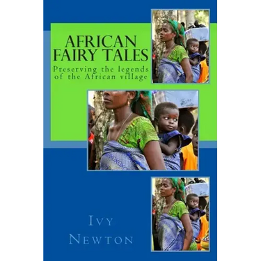 African Fairy Tales: Preserving the legends of the African village