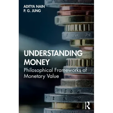 Understanding Money: Philosophical Frameworks of Monetary Value