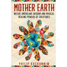 MOTHER EARTH - Native Americans wisdom and magical healing powers of creatures.