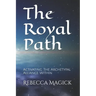 The Royal Path: Activating The Archetypal Alliance Within