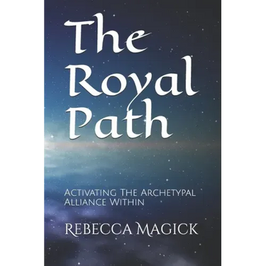 The Royal Path: Activating The Archetypal Alliance Within