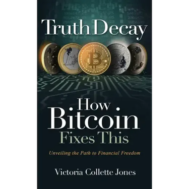 Truth Decay How Bitcoin Fixes This: Unveiling the Path to Financial Freedom