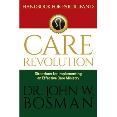 The Care Revolution - Handbook for Participants: Directions for Implementing an Effective Care Ministry