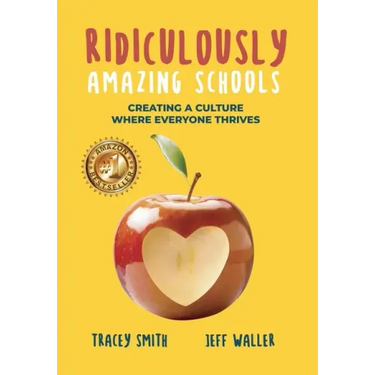 Ridiculously Amazing Schools: Creating A Culture Where Everyone Thrives